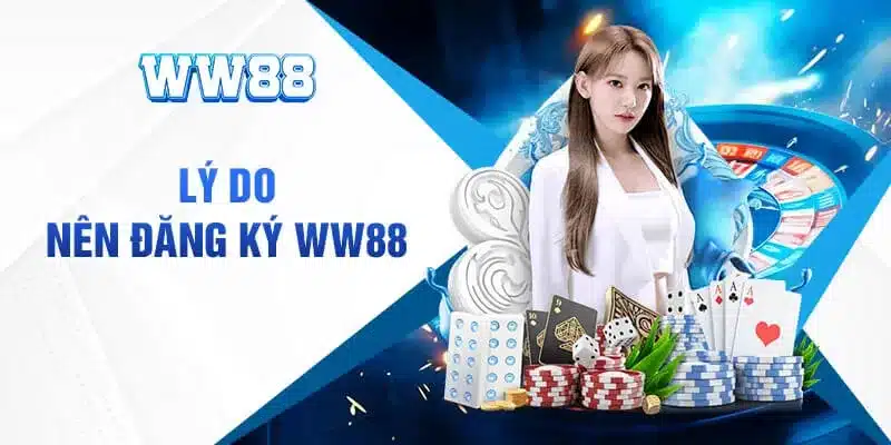 Đăng ký tài khoản Ww88 mang đến kho game chất lượng 