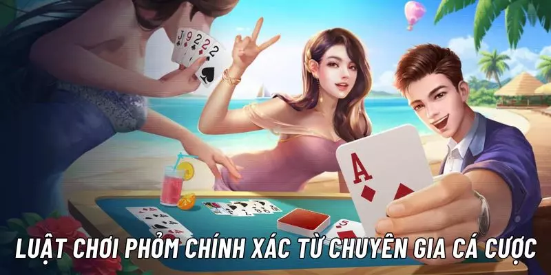 Luật chơi bài phỏm khá đơn giản